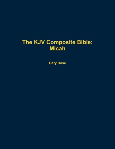 The KJV Composite Bible: Micah