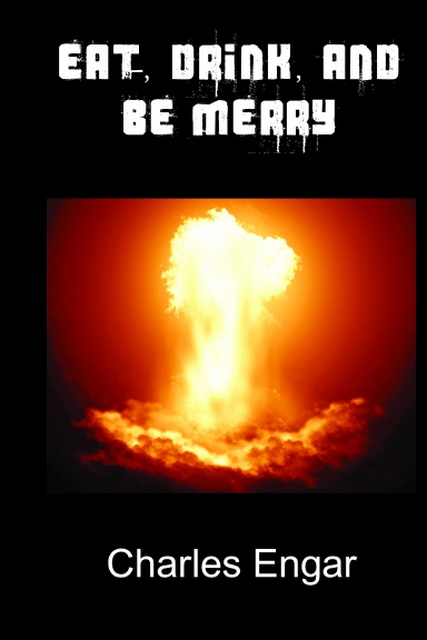 Eat, Drink, and Be Merry
