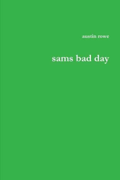 sams bad day