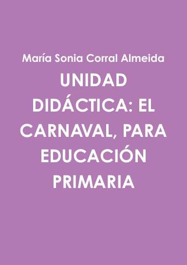 UNIDAD DIDÁCTICA: EL CARNAVAL, PARA EDUCACIÓN PRIMARIA
