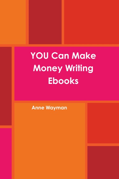YOU Can Make Money Writing Ebooks