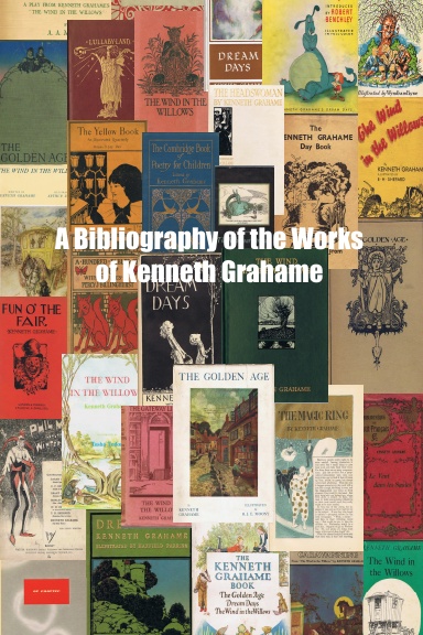 A Bibliography of the Works of Kenneth Grahame