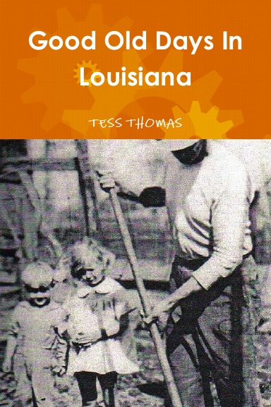 Good Old Days In Louisiana