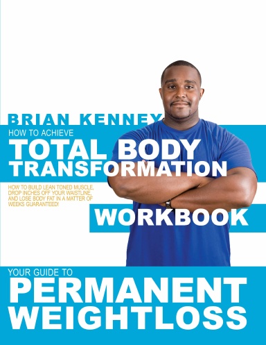 How To Achieve Total Body Transformation WORKBOOK
