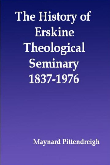 The History of Erskine Theological Seminary