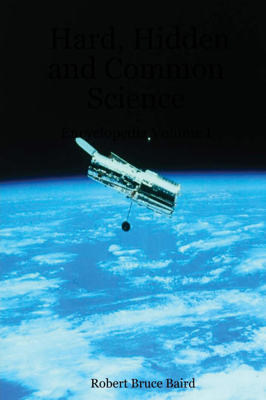 Hard, Hidden and Common Science - Encyclopedia Volume I