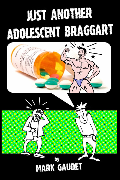 Just Another Adolescent Braggart
