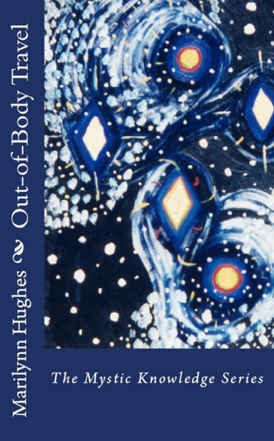 Out-of-Body Travel: The Mystic Knowledge Series