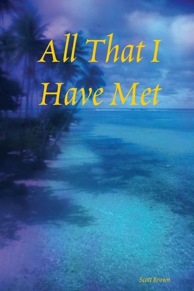 All That I Have Met
