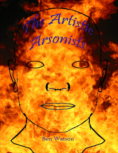The Artistic Arsonists