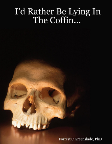 I'd Rather Be Lying In The Coffin...
