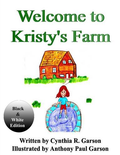 Welcome to Kristy's Farm: Book I (Black and White Version)