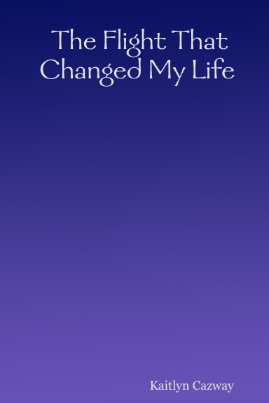 The Flight That Changed My Life