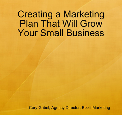 Creating a Marketing Plan That Will Grow Your Small Business