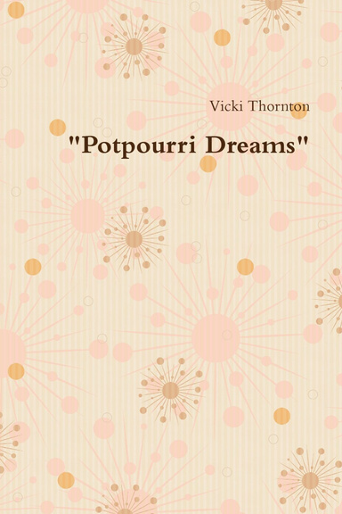 "Potpourri Dreams"