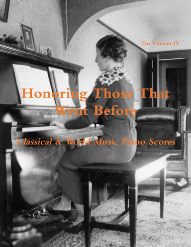Honoring Those That Went Before, Classical & World Music Piano Scores