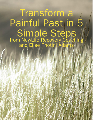 Transform a Painful Past in 5 Simple Steps