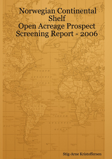 Norwegian Continental Shelf - Open Acreage Prospect Screening Report - 2006