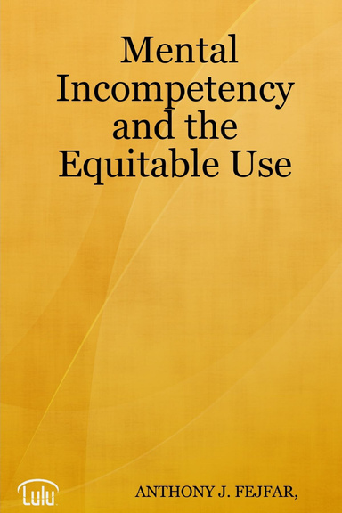 Mental Incompetency and the Equitable Use