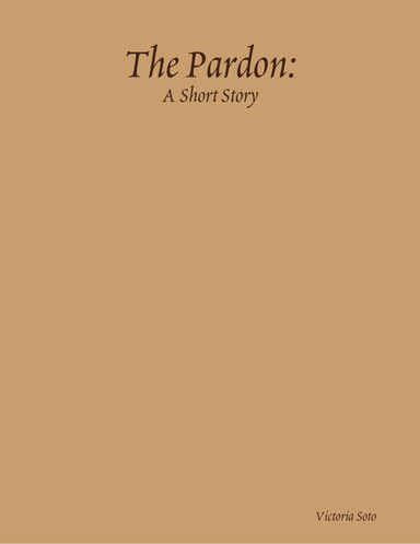 The Pardon: A Short Story