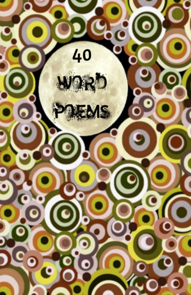 40 WORD POEMS