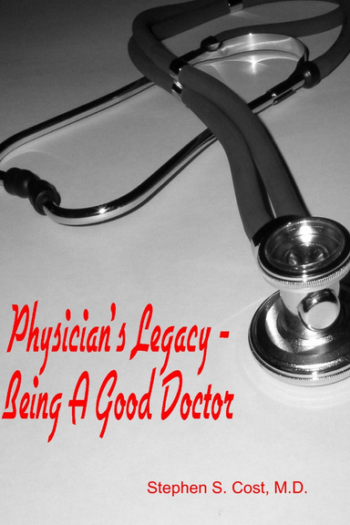 Physician's Legacy Being A Good Doctor