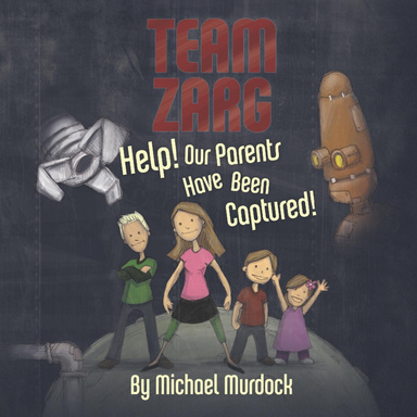 Team Zarg: Help! Our Parents Have Been Captured!