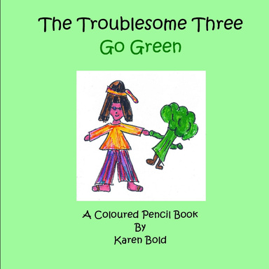 The Troublesome Three Go Green