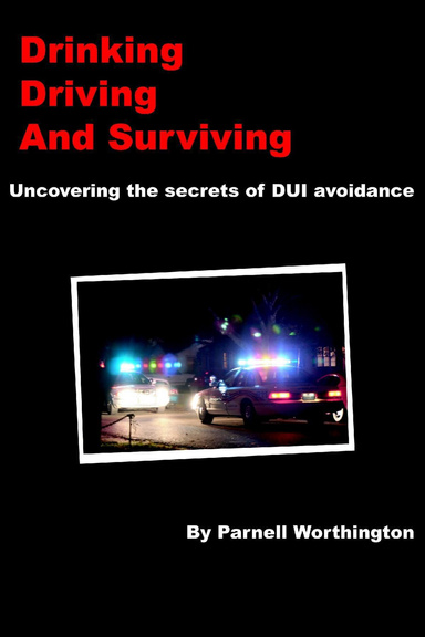 Drinking, Driving, and Surviving... Uncovering the secrets of DUI avoidance