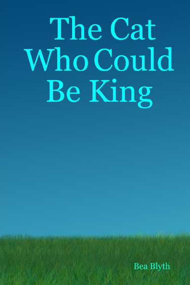 The Cat Who Could Be King