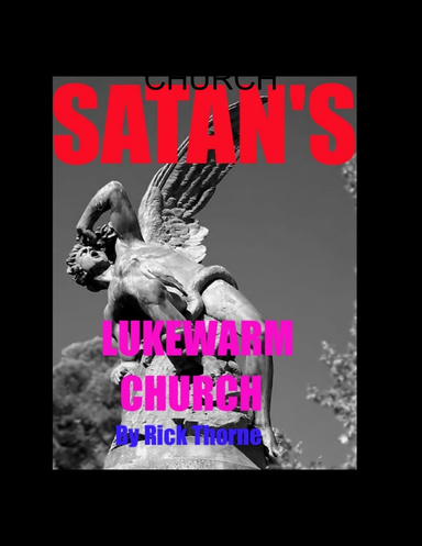 SATAN'S LUKEWARM CHURCH