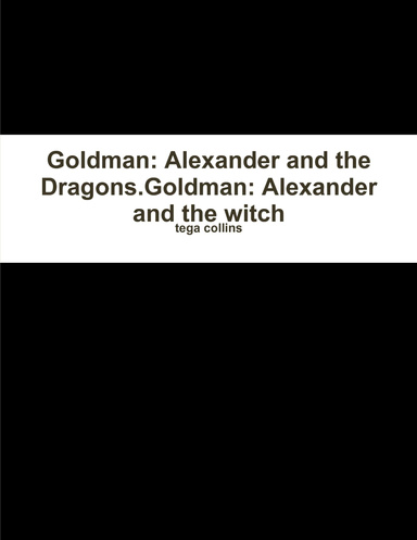 Goldman: Alexander and the Dragons.Goldman: Alexander and the witch