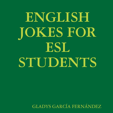 ENGLISH JOKES FOR ESL STUDENTS