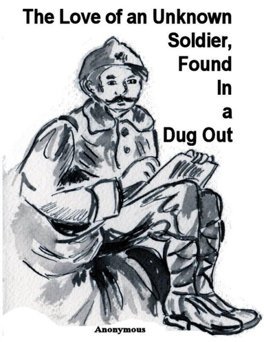 The Love of an Unknown Soldier, Found In a Dug Out