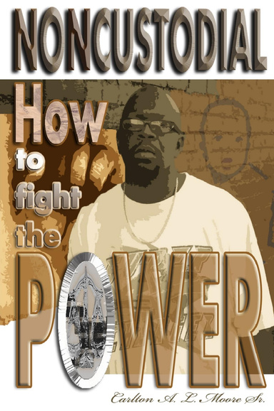 Noncustodial, "How To Fight The Power?"