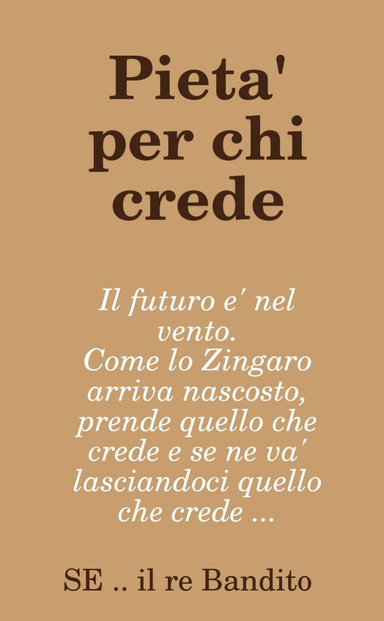 Pieta' per chi crede
