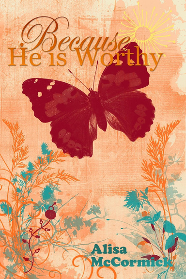 Because He is Worthy