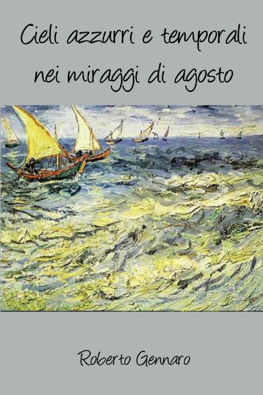 Cieli azzurri e temporali nei miraggi di agosto