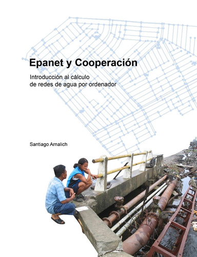 Epanet y Cooperacion. Introducción al cálculo de redes de agua