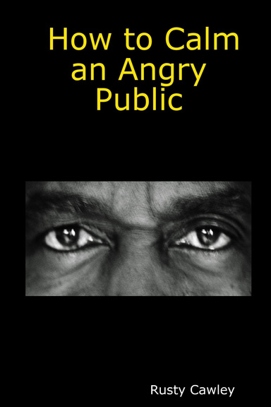 How to Calm an Angry Public