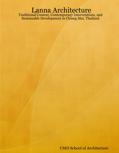 Lanna Architecture: Traditional Context, Contemporary Interventions, and Sustainable Development in Chiang Mai, Thailand