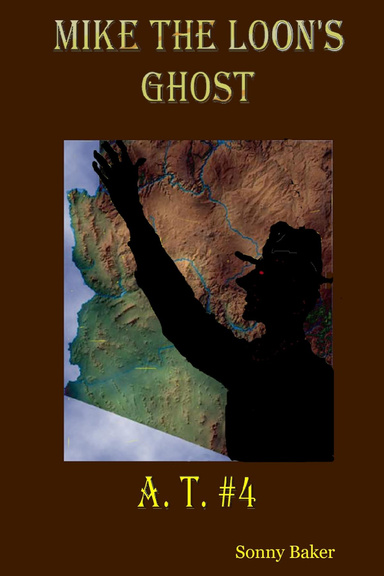 A. T. #4 MIKE THE LOON'S GHOST