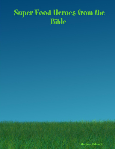 Super Food Heroes from the Bible