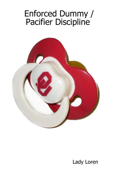 Enforced Dummy / Pacifier Discipline
