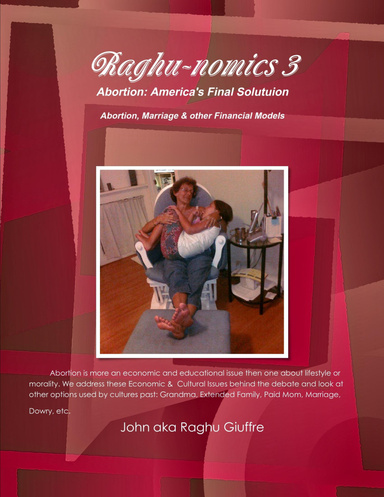 Raghu-nomics 3 Abortion: America's Final Solutuion