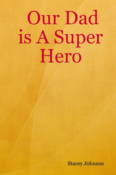 Our Dad is A Super Hero
