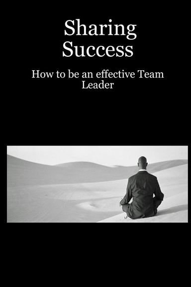Sharing Success - How to be an effective Team Leader