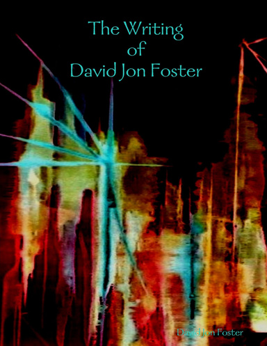 The Writing of David Jon Foster