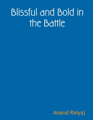 Blissful and Bold in the Battle