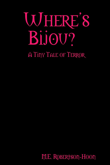 Where's Bijou? A Tiny Tale of Terror